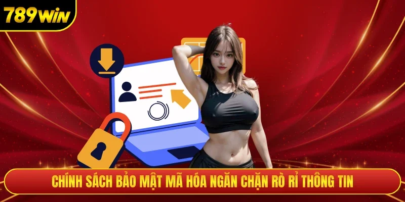Chính sách bảo mật mã hóa ngăn chặn rò rỉ thông tin