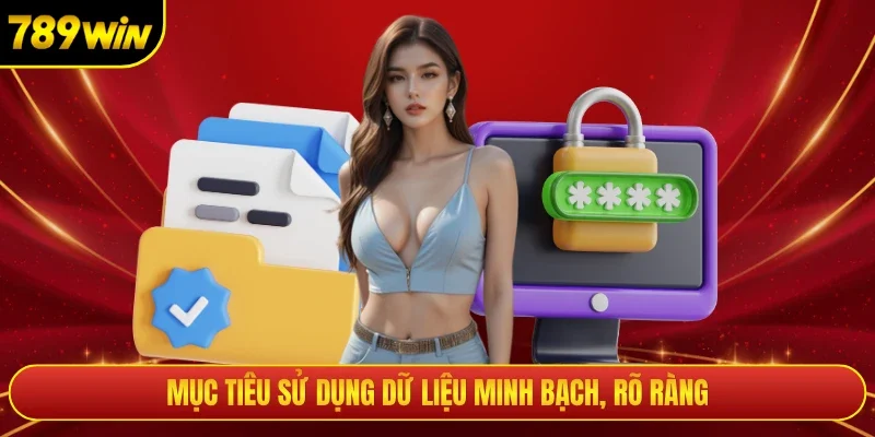 Mục tiêu sử dụng dữ liệu minh bạch, rõ ràng