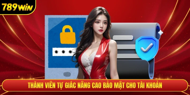 Thành viên tự giác nâng cao bảo mật cho tài khoản
