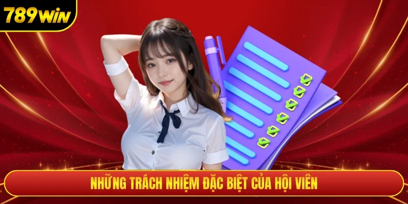 Những trách nhiệm đặc biệt của hội viên