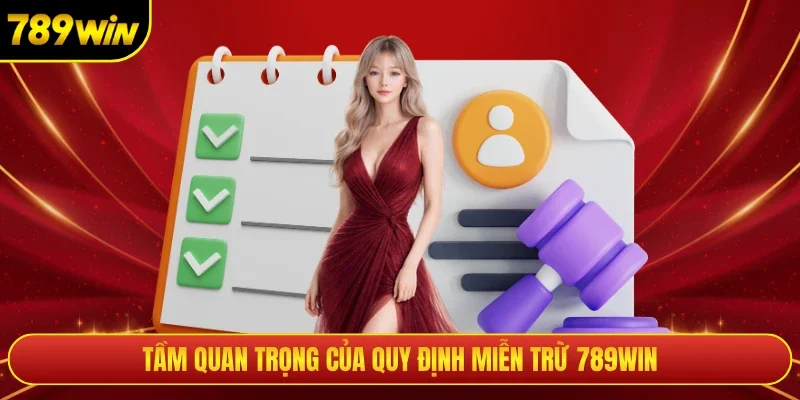 Tầm quan trọng của quy định miễn trừ 789WIN