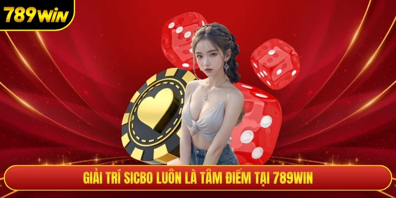 Giải trí Sicbo luôn là tâm điểm tại 789win