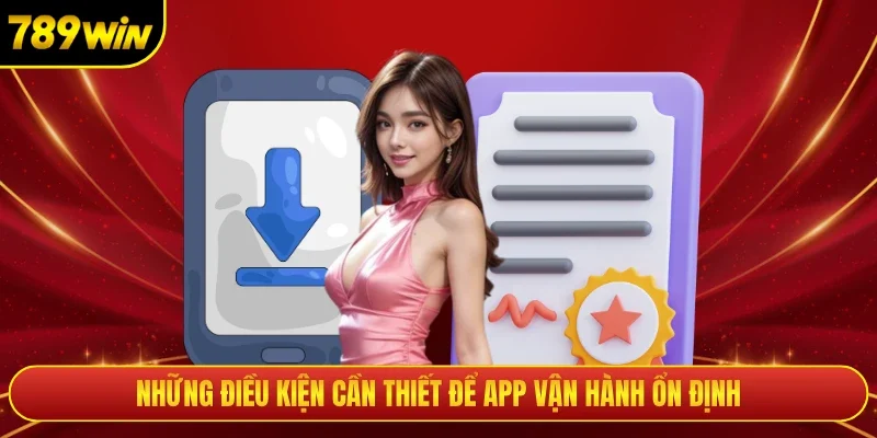 Những điều kiện cần thiết để app vận hành ổn định