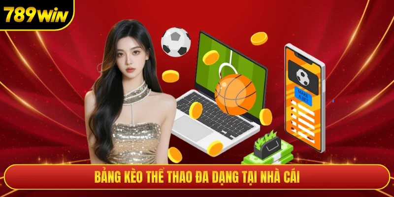 Bảng kèo thể thao đa dạng tại nhà cái
