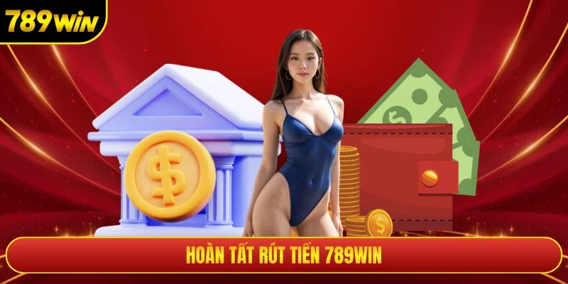 Hoàn tất rút tiền 789win